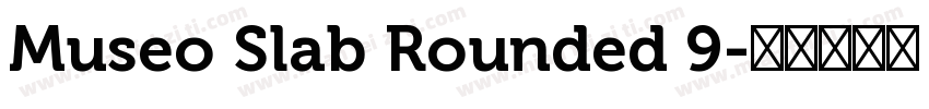 Museo Slab Rounded 9字体转换